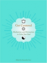 Cover art for Get Centered: Meditations and Divinations to Calm Your Soul