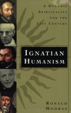 Cover art for Ignatian Humanism: A Dynamic Spirituality for the Twenty-First Century