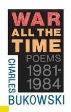 Cover art for War All the Time (Poems 1981-1984)