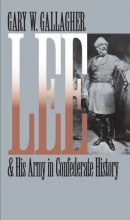 Cover art for Lee and His Army in Confederate History (Civil War America)