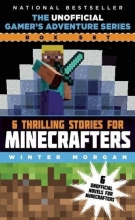 Cover art for The Unofficial Gamer's Adventure Series Box Set: Six Thrilling Stories for Minecrafters by Winter Morgan (2015-09-17)