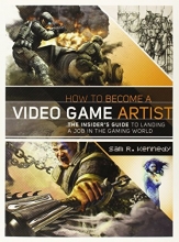 Cover art for How to Become a Video Game Artist: The Insider's Guide to Landing a Job in the Gaming World