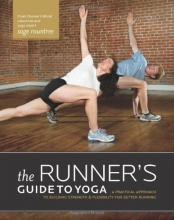 Cover art for The Runner's Guide to Yoga: A Practical Approach to Building Strength and Flexibility for Better Running (The Athlete's Guide)