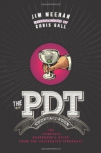 Cover art for The PDT Cocktail Book: The Complete Bartender's Guide from the Celebrated Speakeasy