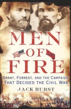 Cover art for Men of Fire: Grant, Forrest, and the Campaign That Decided the Civil War