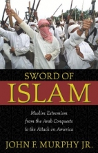 Cover art for Sword of Islam : Muslim Extremism from the Arab Conquests to the Attack on America
