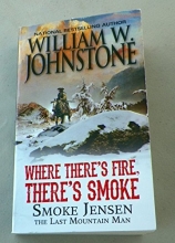 Cover art for Where There's Fire, There's Smoke - Smoke Jensen, The Last Mountain Man