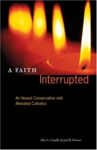 Cover art for A Faith Interrupted: An Honest Conversation with Alienated Catholics
