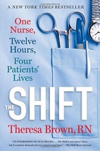 Cover art for The Shift: One Nurse, Twelve Hours, Four Patients' Lives