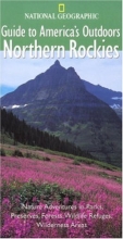 Cover art for National Geographic Guide to America's Outdoors: Northern Rockies (NG Guide to America's Outdoor)