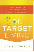 Cover art for On Target Living: Your Guide to a Life of Balance, Energy, and Vitality
