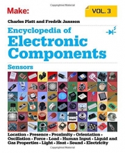 Cover art for Encyclopedia of Electronic Components Volume 3: Sensors for Location, Presence, Proximity, Orientation, Oscillation, Force, Load, Human Input, Liquid ... Light, Heat, Sound, and Electricity