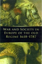 Cover art for War and Society In Europe of the Old Regime 1618-1787