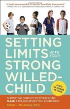 Cover art for Setting Limits with Your Strong-Willed Child, Revised and Expanded 2nd Edition: Eliminating Conflict by Establishing CLEAR, Firm, and Respectful Boundaries