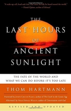 Cover art for The Last Hours of Ancient Sunlight: Revised and Updated: The Fate of the World and What We Can Do Before It's Too Late