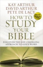Cover art for How to Study Your Bible: Discover the Life-Changing Approach to God's Word