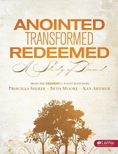 Cover art for Anointed, Transformed, Redeemed - Bible Study Book: A Study of David
