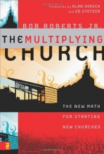 Cover art for The Multiplying Church: The New Math for Starting New Churches