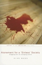 Cover art for Atonement for a 'Sinless' Society: Engaging with an Emerging Culture (Faith in An Emerging Culture)