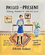 Cover art for Passed and Present: Keeping Memories of Loved Ones Alive