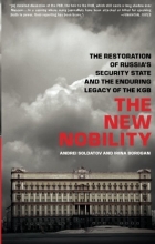 Cover art for The New Nobility: The Restoration of Russia's Security State and the Enduring Legacy of the KGB