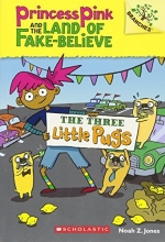 Cover art for The Three Little Pugs: A Branches Book (Princess Pink and the Land of Fake-Believe #3) (Princess Pink and the Land of Fake Believe. Scholastic Branches)
