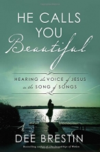 Cover art for He Calls You Beautiful: Hearing the Voice of Jesus in the Song of Songs
