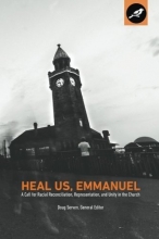 Cover art for Heal Us, Emmanuel: A Call for Racial Reconciliation, Representation, and Unity in the Church
