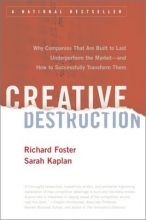 Cover art for Creative Destruction: Why Companies That Are Built to Last Underperform the Market--And How to Successfully Transform Them