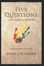 Cover art for Five Questions That Change Everything: Life Lessons At Work