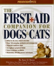 Cover art for The First-Aid Companion for Dogs and Cats: What to Do Now, What to Do Later, over 150 Everyday Accidents and Emergencies, Essential Medicine Chest, At-A-Glance Symptom Finder, How to Prevent