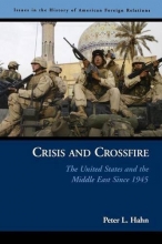 Cover art for Crisis and Crossfire: The United States and the Middle East Since 1945 (Issues in the History of American Foreign Relations)