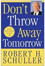 Cover art for Don't Throw Away Tomorrow: Living God&#8217;s Dream for Your Life