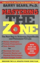 Cover art for Mastering the Zone: The Next Step in Achieving SuperHealth and Permanent Fat Loss