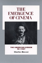 Cover art for The Emergence of Cinema: The American Screen to 1907 (History of the American Cinema)
