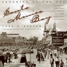 Cover art for Santa Monica Bay: Paradise by the Sea : A Pictorial History of Santa Monica, Venice, Marina Del Rey, Ocean Park, Pacific Palisades, Topanga & Malibu