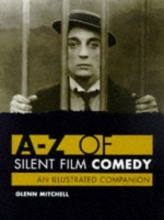 Cover art for A-Z of Silent Film Comedy: An Illustrated Companion
