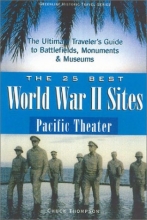 Cover art for 25 Best World War II Sites Pacific Theater (Greenline Historic Travel)