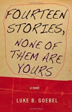Cover art for Fourteen Stories, None of Them Are Yours: A Novel (Fiction Collective Two)
