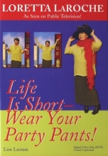 Cover art for Life Is Short Wear Your Party Pants