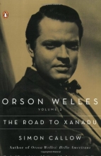 Cover art for Orson Welles, Volume 1: The Road to Xanadu (Orson Welles / Simon Callow)