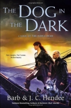 Cover art for The Dog in the Dark: A Novel of the Noble Dead
