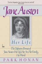 Cover art for Jane Austen:  Her Life: The Definitive Portrait of Jane Austen: Her Life, Her Art, Her Family, Her World