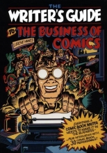 Cover art for Writer's Guide to the Business of Comics: Everything a Comic Book Writer Needs to Make It in the Business