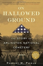 Cover art for On Hallowed Ground: The Story of Arlington National Cemetery