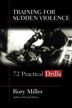 Cover art for Training for Sudden Violence: 72 Practical Drills