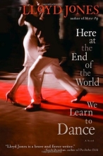 Cover art for Here at the End of the World We Learn to Dance