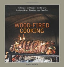 Cover art for Wood-Fired Cooking: Techniques and Recipes for the Grill, Backyard Oven, Fireplace, and Campfire