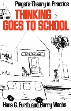 Cover art for Thinking Goes to School: Piaget's Theory in Practice
