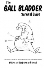 Cover art for The Gall Bladder Survival Guide: How to live a normal life with a missing or dysfunctional gall bladder.